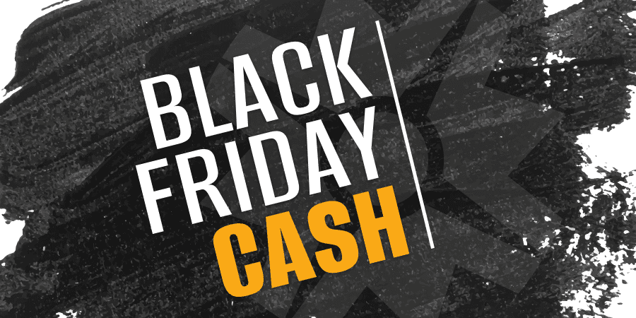 The words Black Friday Cash in bold against a painted background.
